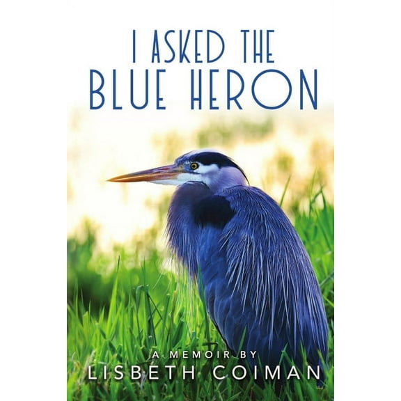 I Asked the Blue Heron (Paperback)
