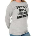 thumbnail image 3 of Funny People Struggle With Math Long Sleeve TShirt Men Women Brisco Brands S, 3 of 6