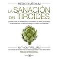 thumbnail image 1 of Libro Medico Medium. La Sanacion Del Tiroides (nueva Edicion) Tapa Blanda, Autor Anthony William, Editorial Arkano Books, 1 of 2