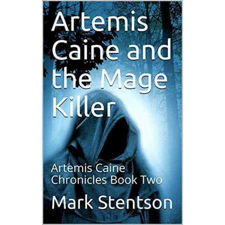 Artemis Caine and the Mage Killer - eBook