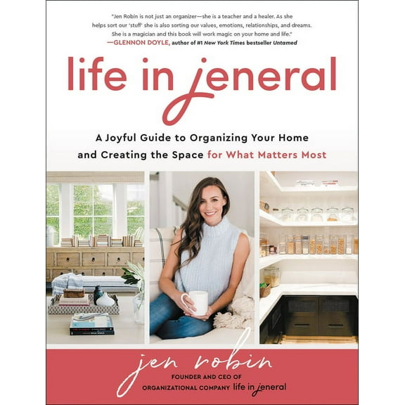 Life in Jeneral: A Joyful Guide to Organizing Your Home and Creating the Space for What Matters Most, (Hardcover)