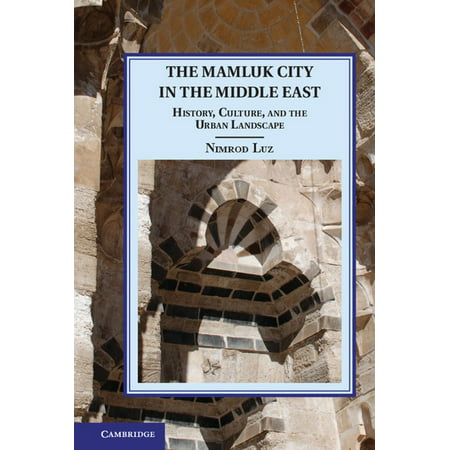 The Mamluk City in the Middle East - eBook (Best Cities In Middle East)