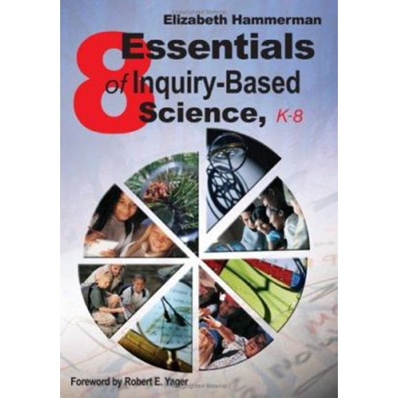 Pre-Owned Eight Essentials of Inquiry-Based Science, K-8 (Paperback) 141291499X 9781412914994