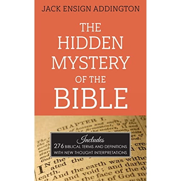 Pre-Owned The Hidden Mystery of the Bible: Includes 276 Biblical Terms and Definitions with New Thought Interpretations, 9780875166964, 0875166962, Paperback, Reprint edition