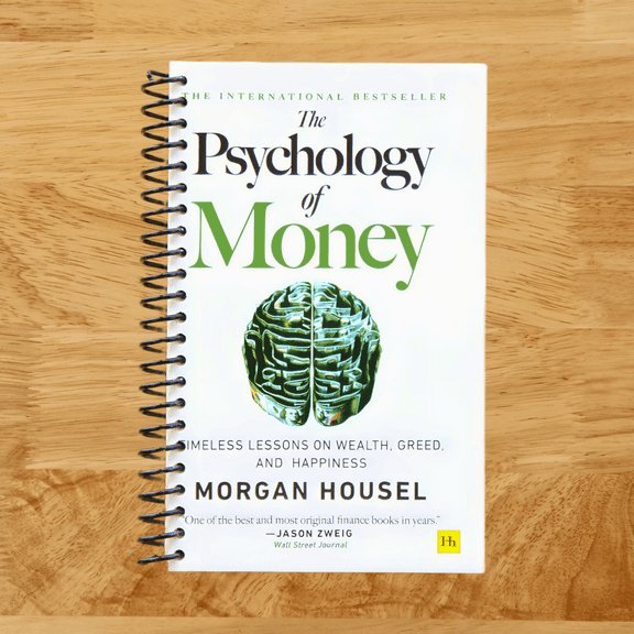 The Psychology of Money: Timeless Lessons on Wealth, Greed, and Happiness (Spiral Bound)