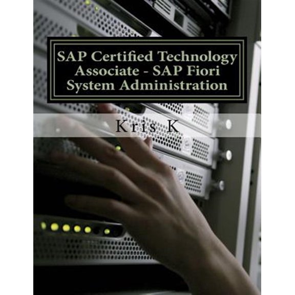 Pre-Owned SAP Certified Technology Associate - SAP Fiori System Administration (Paperback) by Kris K