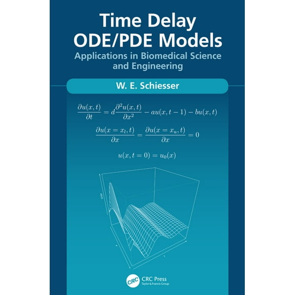 Time Delay Ode/Pde Models: Applications in Biomedical Science and Engineering, (Hardcover)