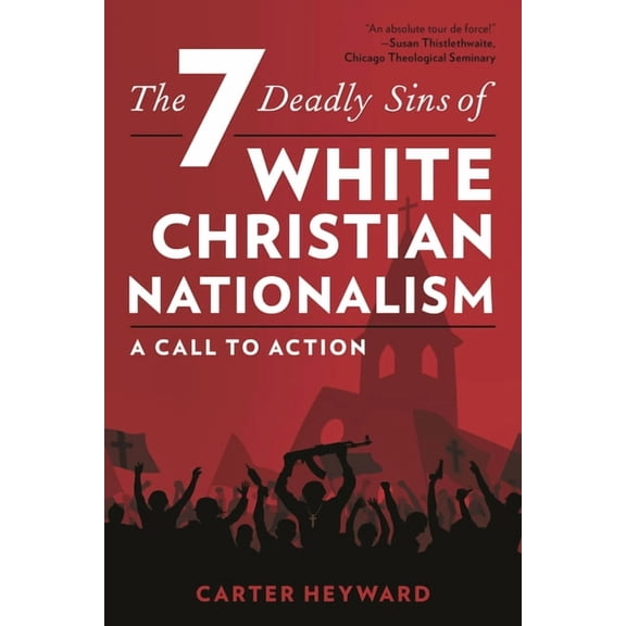 Religion in the Modern World Seven Deadly Sins of White Christian Nationalism: A Call to Action, (Hardcover)