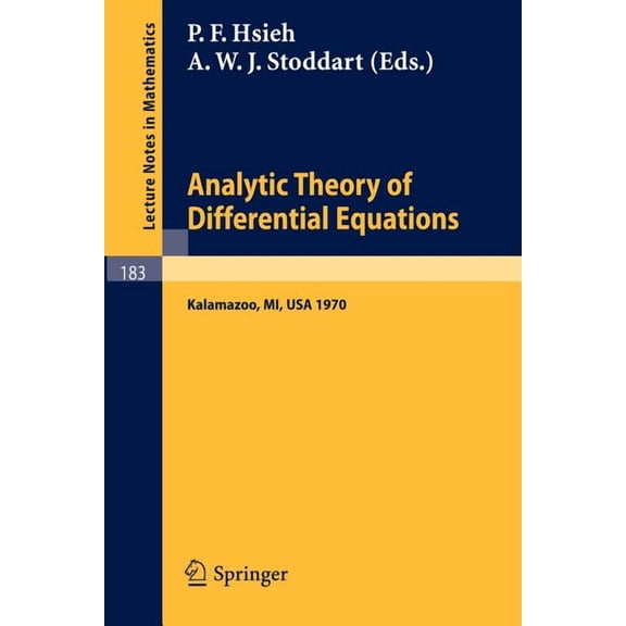 Lecture Notes in Mathematics Analytic Theory of Differential Equations: The Proceedings of the Conference at Western Michigan University, Kalamazoo, , Book 183, (Paperback)