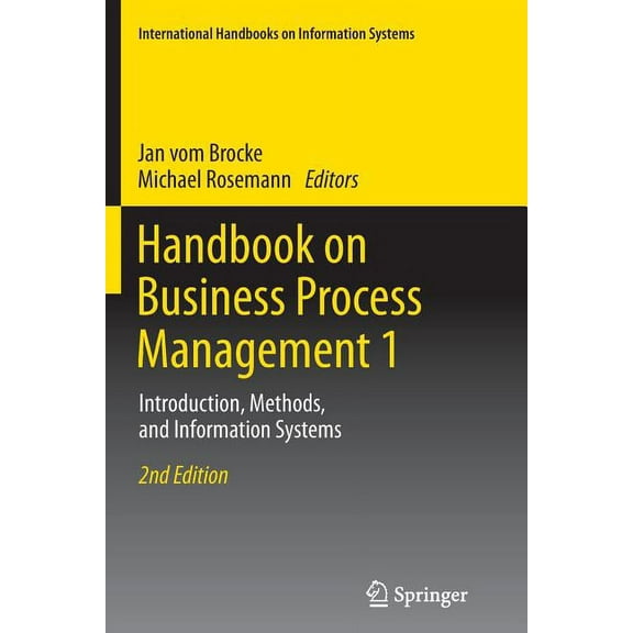 International Handbooks on Information S Handbook on Business Process Management 1: Introduction, Methods, and Information Systems, (Paperback)