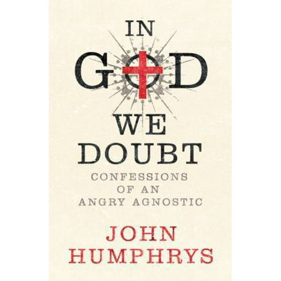Pre-Owned In God We Doubt - Confessions Of An Angry Agnostic (Paperback) 0340951583 9780340951583