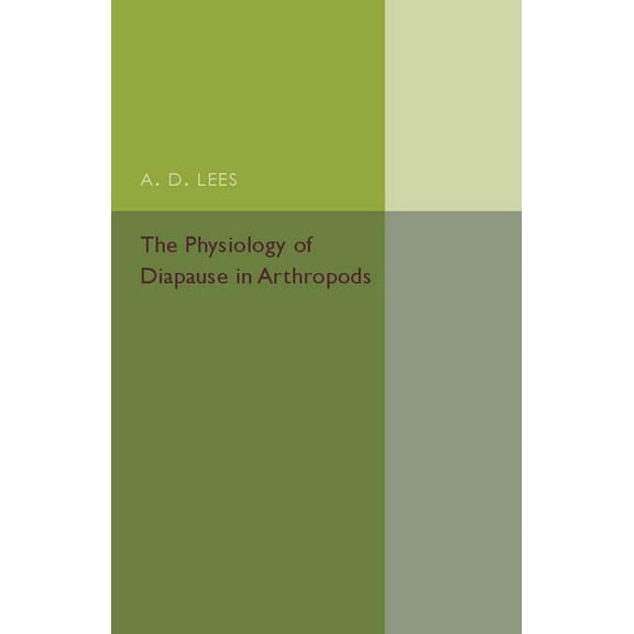 The Physiology of Diapause in Arthropods, (Paperback)