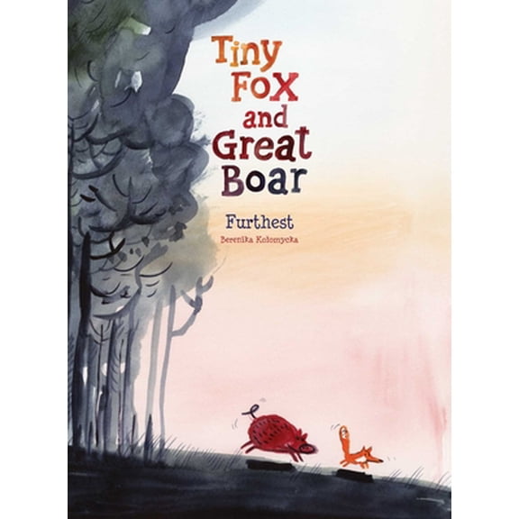 Pre-Owned Tiny Fox and Great Boar: Tiny Fox and Great Boar Book Two : Furthest (Series #2) (Hardcover)
