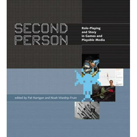 Second Person: Role Playing And Story in Games And Playable Media