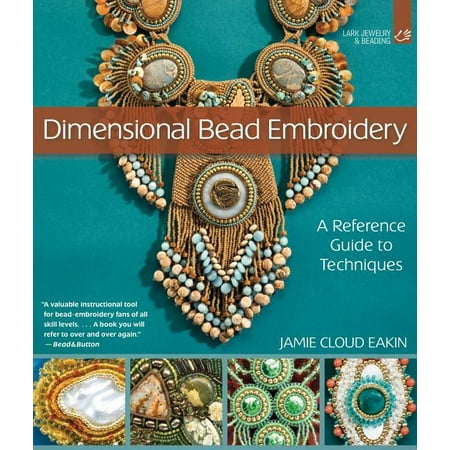 Dimensional Bead Embroidery: A Reference Guide to Techniques (Paperback)