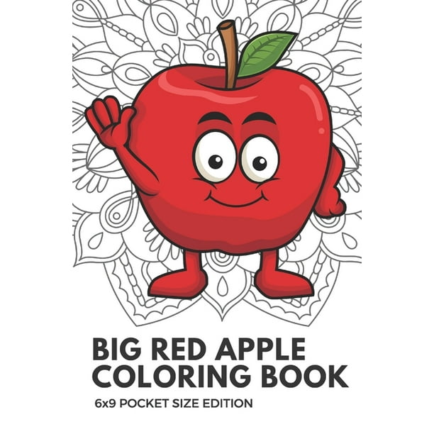 Download Big Red Apple Coloring Book 6x9 Pocket Size Edition Color Book With Black White Art Work