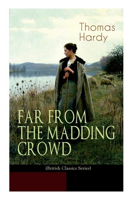 far from the madding crowd novel far from the madding crowd novel