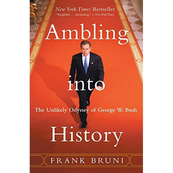 Pre-Owned Ambling into History: The Unlikely Odyssey of George W. Bush, 9780060937829, 0060937823, Paperback, Reprint edition