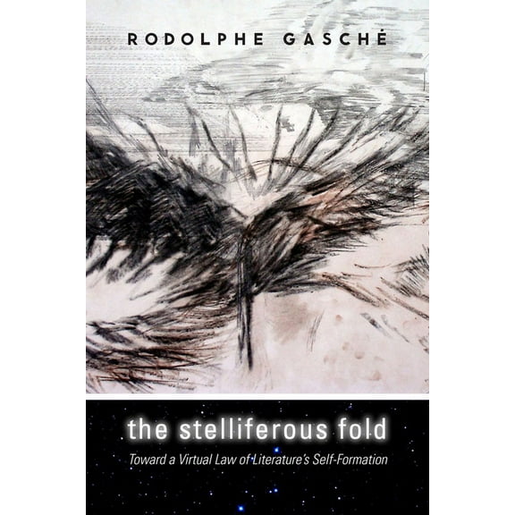 The Stelliferous Fold: Toward a Virtual Law of Literature's Self-Formation, (Paperback)