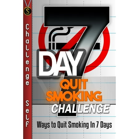 7-Day Quit Smoking Challenge: Ways to Quit Smoking In 7 Days -