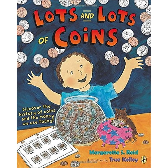 Pre-Owned Lots and Lots of Coins : Discover the History of Coins and the Money We Use Today!