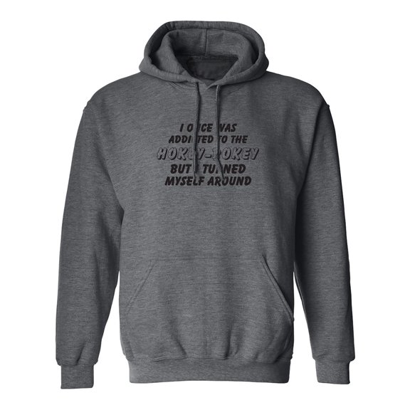 I Once Was Addicted. .Hokey-Pokey Adult Hooded Sweatshirt