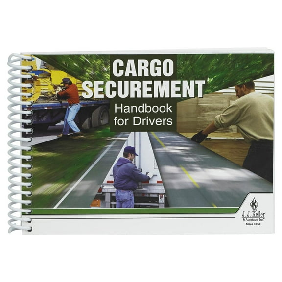 Cargo Securement Handbook for Drivers (7" W x 5" H, English, Spiral Bound) - J. J. Keller & Associates