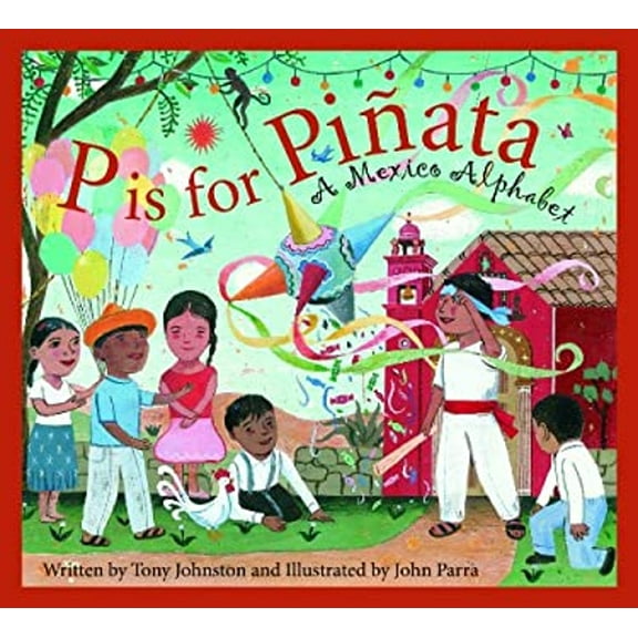 Pre-Owned P Is for Pinata: A Mexico Alphabet (Hardcover) 1585361445 9781585361441