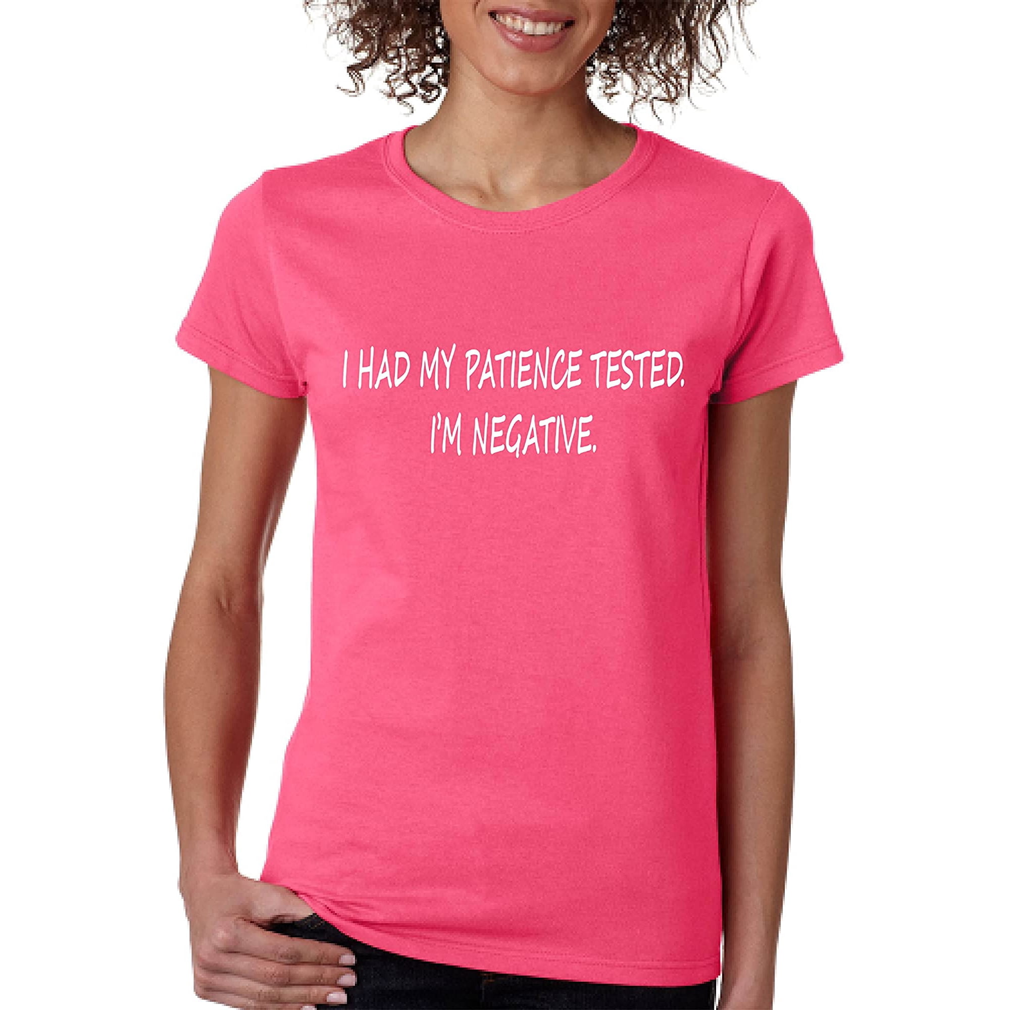 Allntrends Womens T Shirt Had My Patience Tested Im Negative Cool Funny Tee  | Walmart Canada