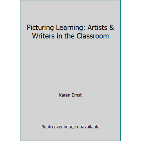 Picturing Learning: Artists & Writers in the Classroom [Paperback - Used]