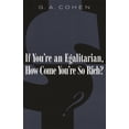 thumbnail image 1 of Pre-Owned If You're an Egalitarian, How Come You're So Rich? (Paperback) 0674006933 9780674006935, 1 of 2