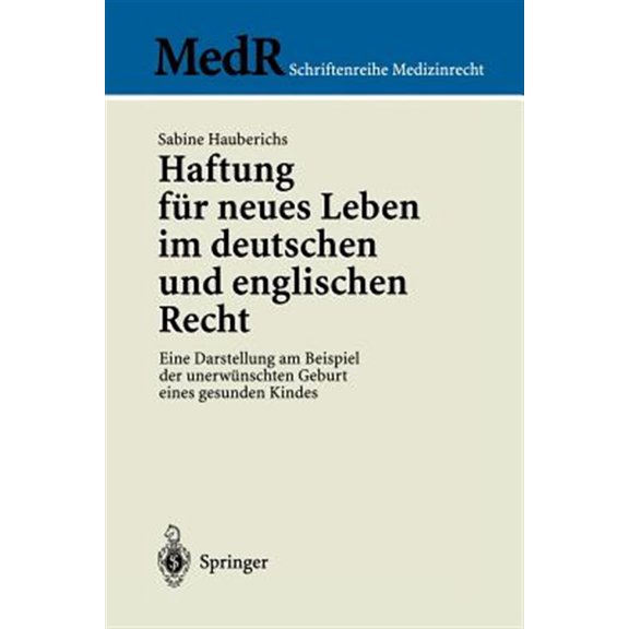 Pre-Owned MedR Schriftenreihe Medizinrecht Haftung Fr Neues Leben Im Deutschen Und Englischen Recht: Eine Darstellung Am Beispiel Der Unerwnschten Geburt Eines G, (Paperback)