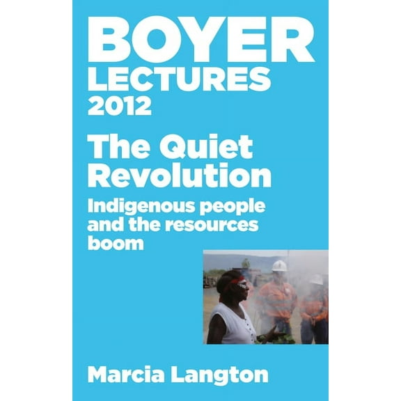 Boyer Lectures 2012 Quiet Revolution (Paperback)