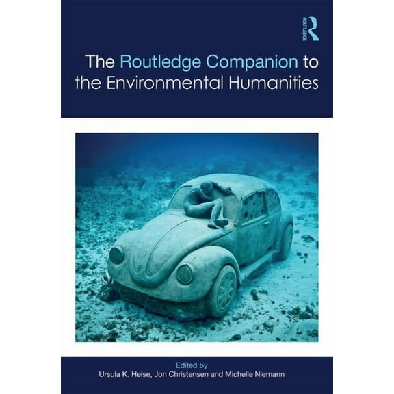 Routledge Literature Companions The Routledge Companion to the Environmental Humanities, (Hardcover)