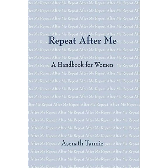 Repeat After Me: A Handbook for Women (Hardcover)