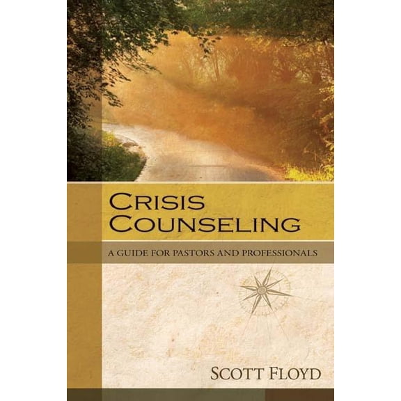 Pre-Owned Crisis Counseling: A Guide for Pastors and Professionals (Paperback) 0825425883 9780825425882