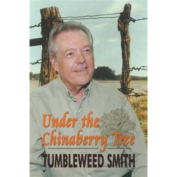 Pre-Owned Under the Chinaberry Tree: East Texas Folkways (Paperback) by Tumbleweed Smith