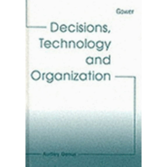 Pre-Owned Decisions, Technology and Organization (Hardcover) by Genus Audley, Audley Genus