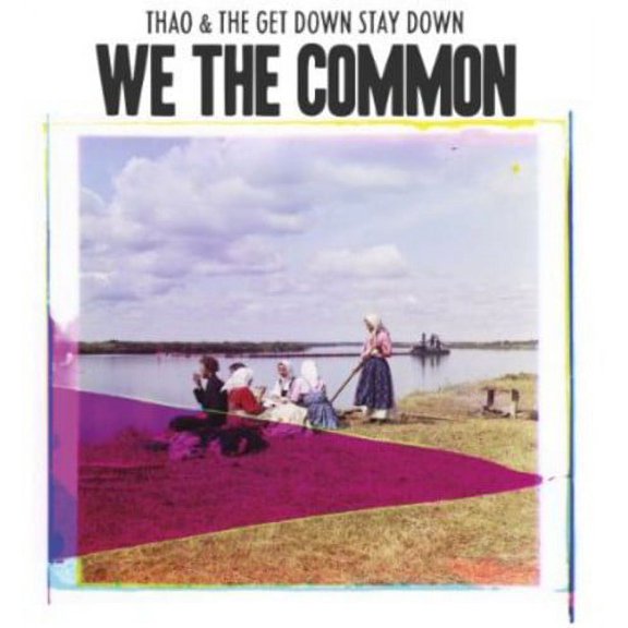 Thao & the Get Down Stay Down - We the Common - Music & Performance - Vinyl