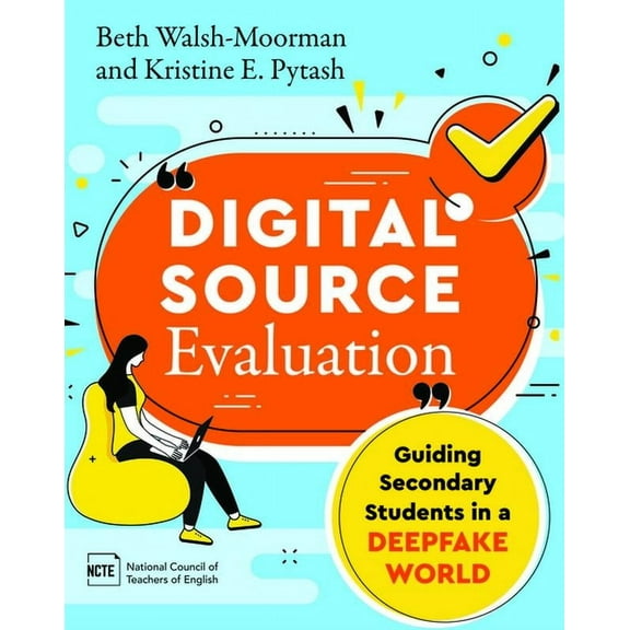 Digital Source Evaluation: Guiding Secondary Students in a Deepfake World, (Paperback)
