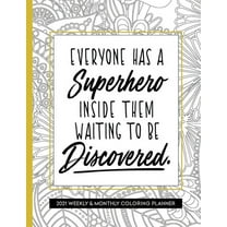 Everyone Has A Superhero Inside Them: 2021 Planner with Coloring Pages for Women Inspirational (Paperback)