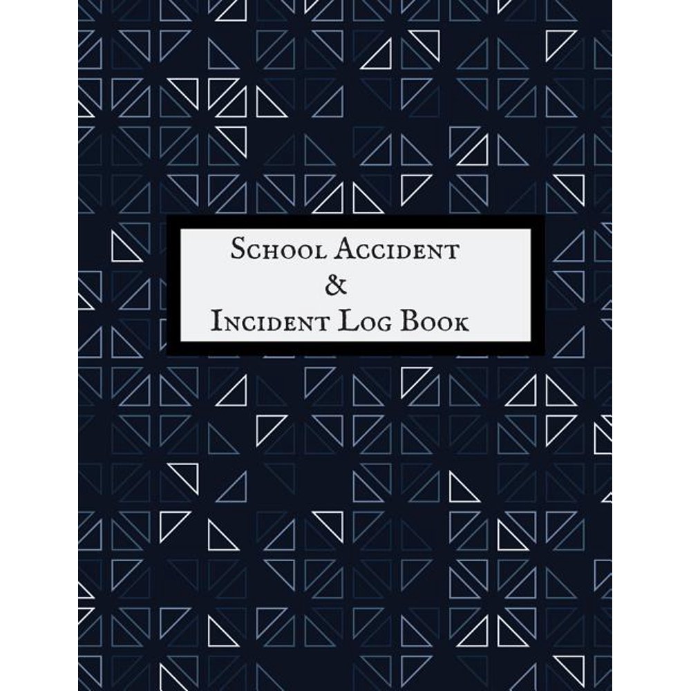 School Accident & Incident Log Book Accident & Incident Log Book