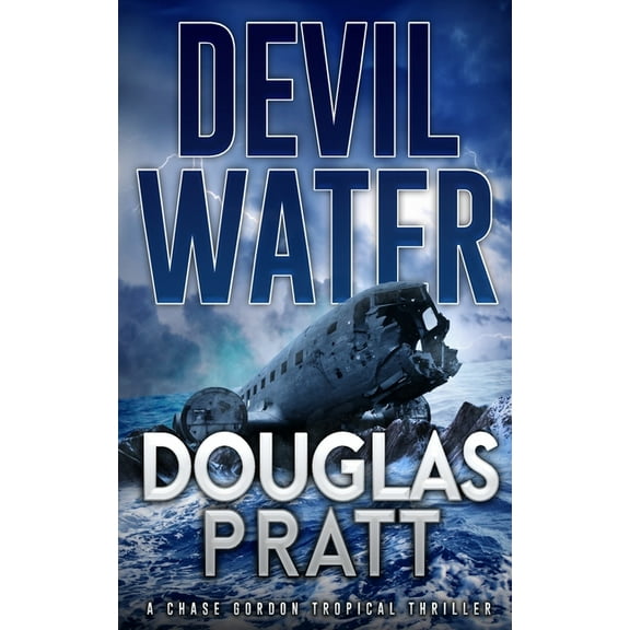 The Chase Gordon Tropical Thriller Devil Water: A Chase Gordon Tropical Thriller, Book 5, (Paperback)