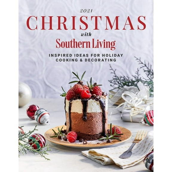 2021 Christmas with Southern Living: Inspired Ideas for Holiday Cooking & Decorating, (Hardcover)