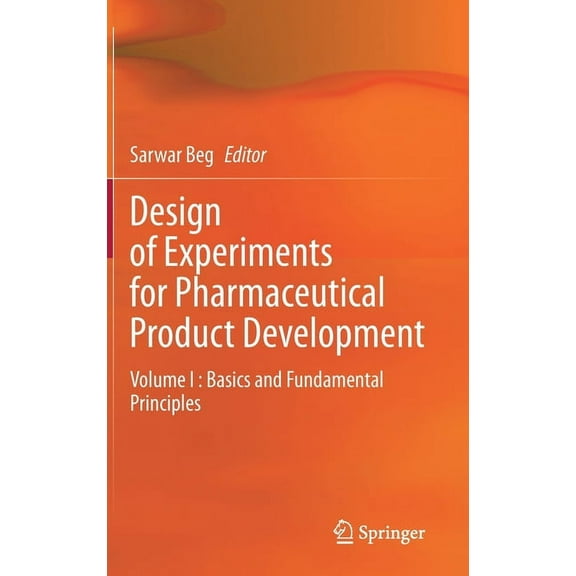 Design of Experiments for Pharmaceutical Product Development: Volume I: Basics and Fundamental Principles, (Hardcover)