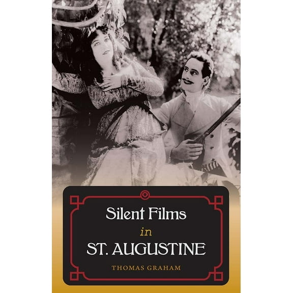 Silent Films in St. Augustine, (Hardcover)