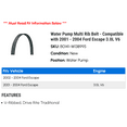 thumbnail image 2 of Water Pump Multi Rib Belt - Compatible with 2001 - 2004 Ford Escape 3.0L V6 2002 2003, 2 of 2