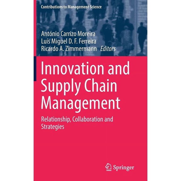 Contributions to Management Science Innovation and Supply Chain Management: Relationship, Collaboration and Strategies, (Hardcover)