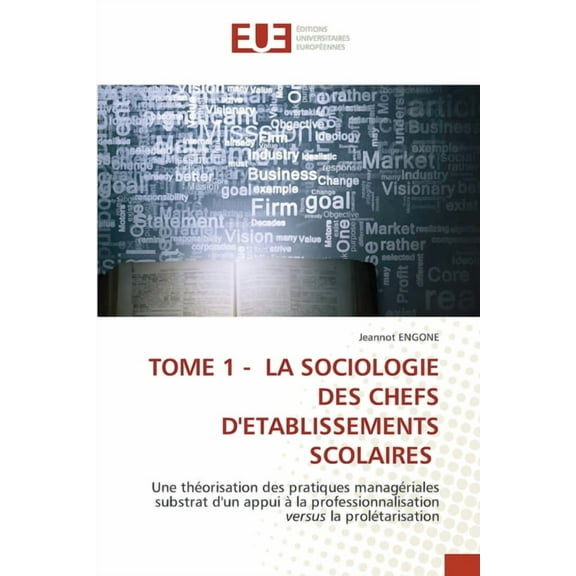 Tome 1 - La Sociologie Des Chefs d'Etablissements Scolaires, (Paperback)