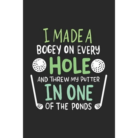 I Made A Bogey On Every Hole: 120 Pages I 6x9 I Dot Grid (Paperback)
